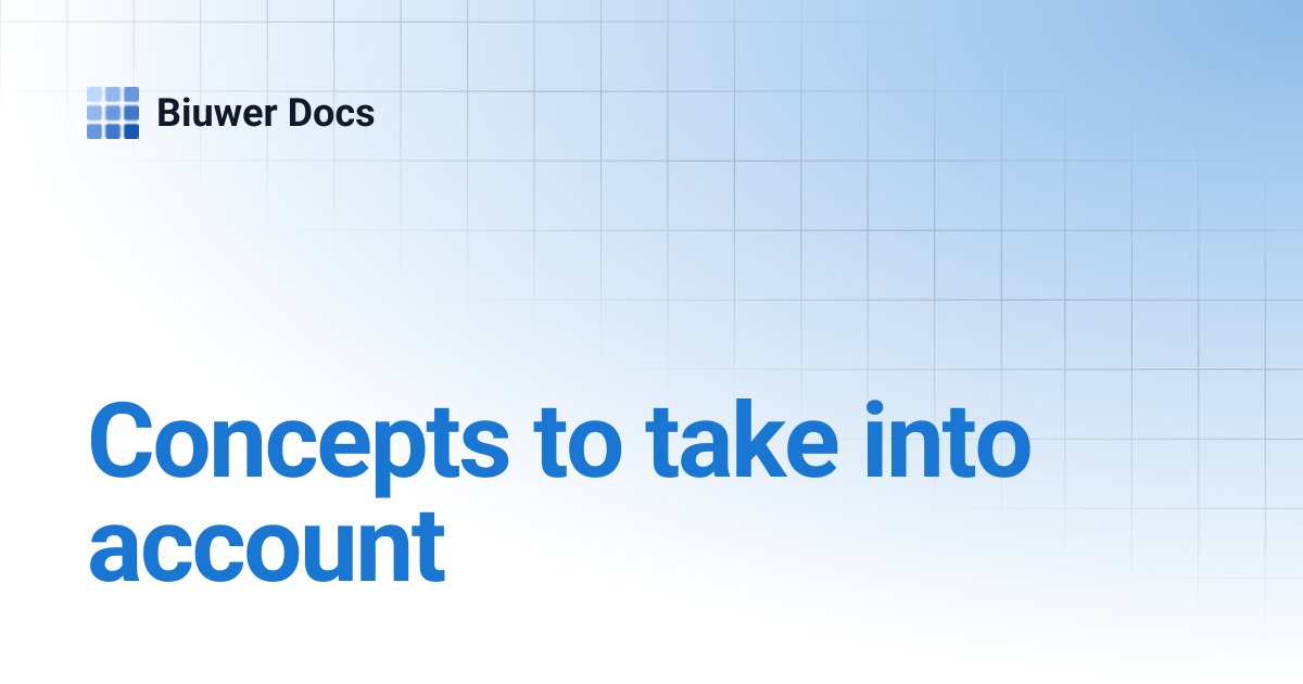 Concepts to take into account | Biuwer Docs